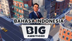 mod big ambitions bahasa indonesia